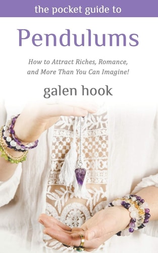 The Pocket Guide to Pendulums How to Attract Riches, Romance, and More Than You Can Imagine!