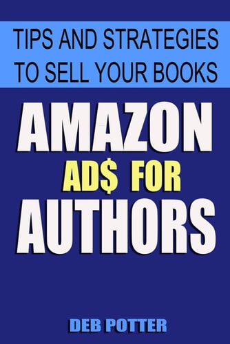Amazon Ads for Authors Tips and Strategies to Sell Your Books