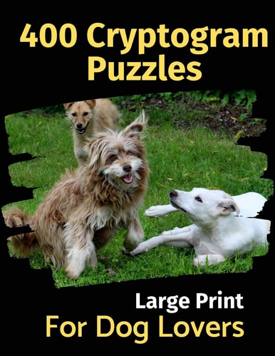 400 Cryptogram Puzzles for Dog Lovers