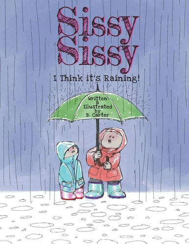 Sissy Sissy I Think It's Raining!