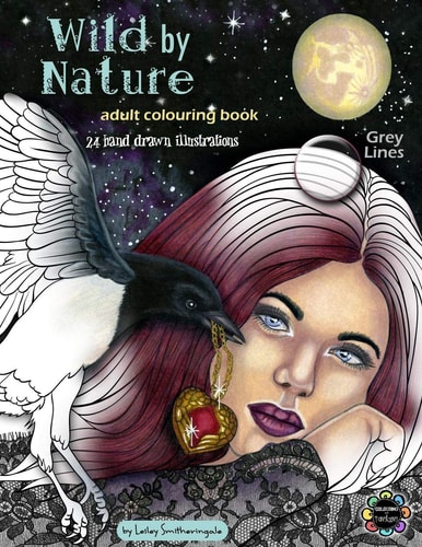 Wild by Nature Adult Colouring Book Grey Lines Faeries, Pretty Women, Princesses, Animals, Spirit Animals - Fantasy Illustrations to Colour for All Skill Levels