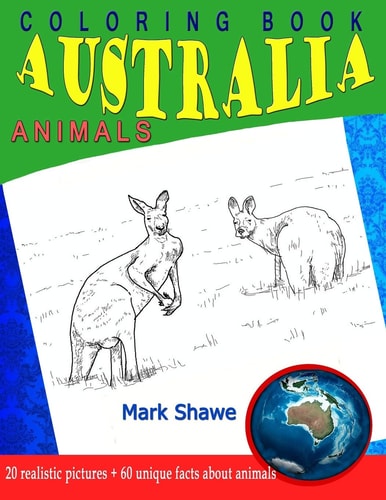 Coloring Book Animals of Australia 20 Realistic Pictures + 60 Unique Facts about Animals