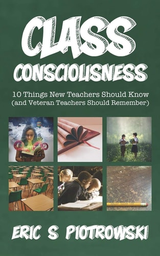 Class Consciousness 10 Things New Teachers Should Know (and Veteran Teachers Should Remember)