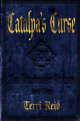 Catalpa's Curse The Willoughby Witches (Book Three)