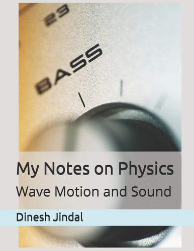 My Notes on Physics Wave Motion and Sound