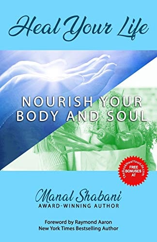 Heal Your Life Nourish Your Body and Soul