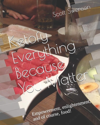 Ketofy Everything Because You Matter Empowerment, Enlightenment, and of Course, Food!