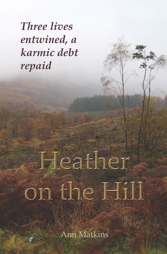 Heather on the Hill Three Lives Entwined, a Karmic Debt Repaid