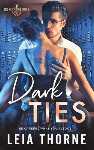 Dark Ties A Dark High School Romance (Broken Saints Society 1)
