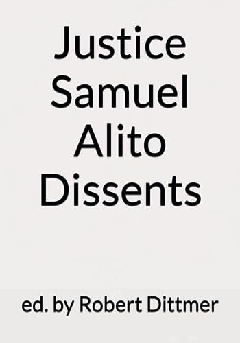 Justice Samuel Alito Dissents