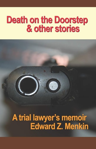 Death on the Doorstep and Other Stories A Trial Lawyer's Memoir