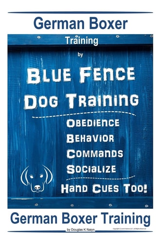 German Boxer By Blue Fence Dog Training Obedience - Behavior - Commands - Socialize, Hand Cues Too! German Boxer Training