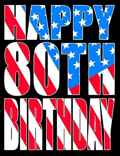 Happy 80th Birthday Large Print Address Book with Patriotic American Flag Theme. Forget the Birthday Card and Give a Birthday Book Instead!