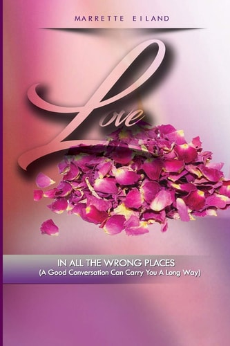 Love In All The Wrong Places A Good Conversation Can Carry You A Long Way