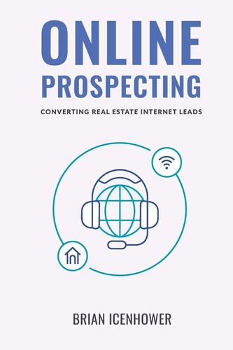 Online Prospecting Converting Real Estate Internet Leads