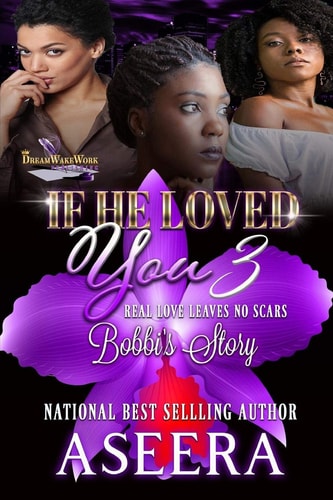 If He Loved You 3 Real Love Leaves No Scars: Bobbi's Story