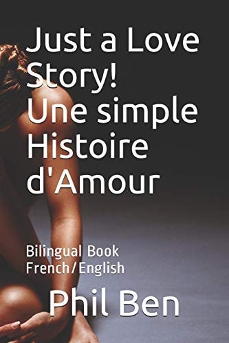 Just a Love Story! Une Simple Histoire D'Amour Bilingual Book French/English