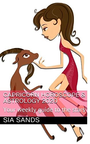 Capricorn Horoscope & Astrology 2020 Your Weekly Guide to the Stars