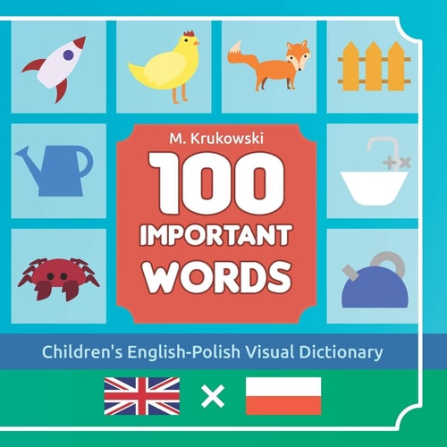 One Hundred Important Words Children's English-Polish Visual Dictionary
