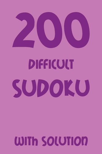200 Difficult Sudoku with Solution 9x9, Puzzle Book, 2 Puzzles Each Page