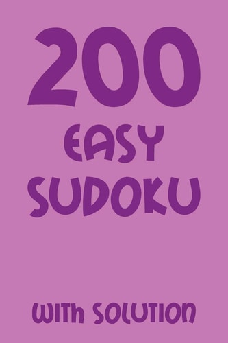 200 Easy Sudoku with Solution Puzzle Book, 9x9, 2 Puzzles Each Page