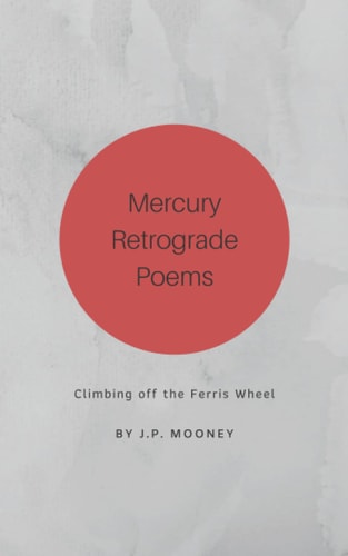 Mercury Retrograde Poems Climbing Off the Ferris Wheel