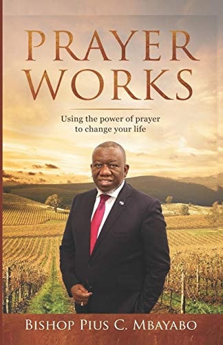 Prayer Works Using the Power of Prayer to Change Your Life