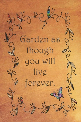 Garden As Though You Will Live Forever Dot Grid Paper