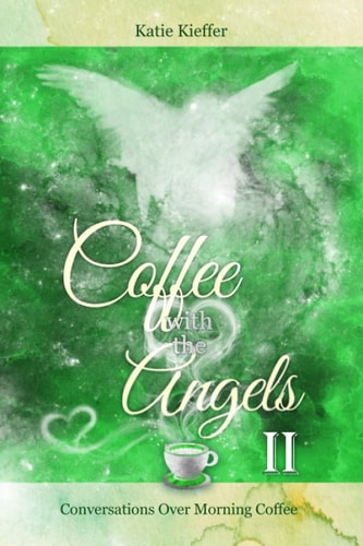 Coffee with the Angels II Conversations Over Morning Coffee