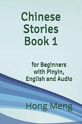 Chinese Stories Book 1 For Beginners with Pinyin, English and Audio