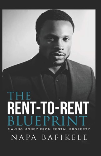 Rent-To-Rent Blueprint Making Money from Rental Property