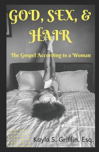 God Sex & Hair The Gospel According to a Woman