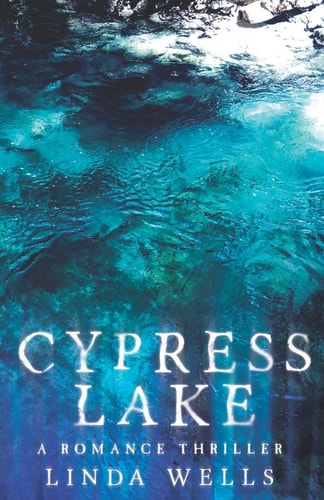 Cypress Lake A Romance Thriller