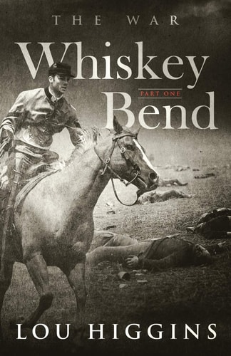 Whiskey Bend Part One The War