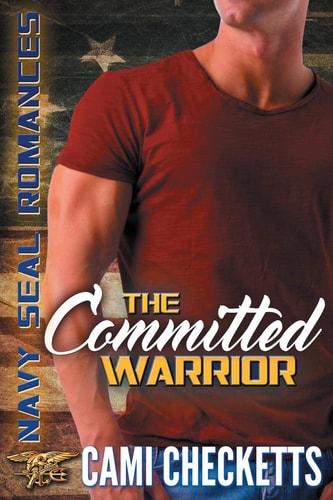 The Committed Warrior Navy SEAL Romance