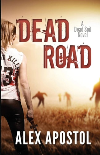 Dead Road A Zombie Series