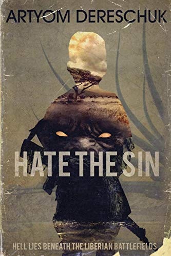 Hate the Sin A Brutal Lovecraftian Horror Novel Set in Liberia
