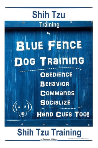 Shih Tzu By Blue Fence Dog Training Obedience - Behavior - Commands - Socialize, Hand Cues Too! Shih Tzu Training