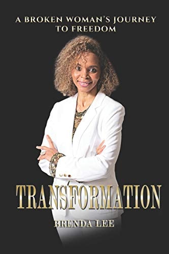 Transformation A Broken Woman's Journey To Freedom