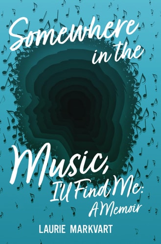 Somewhere in the Music, I'll Find Me A Memoir