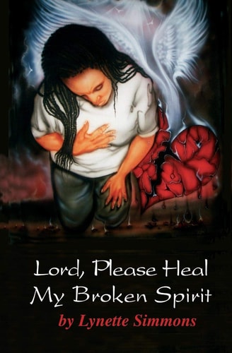 Lord, Please Heal My Broken Spirit