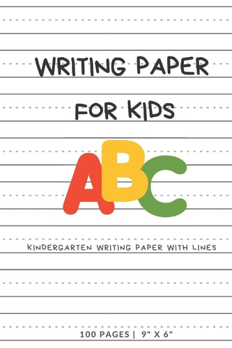 Writing Paper for Kids ABC Kindergarden Writing Paper with Dotted Mid Line, 100 Pages (9" X 6")