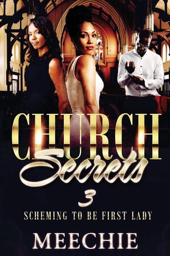 Church Secrets 3 Scheming to Bbe First Lady
