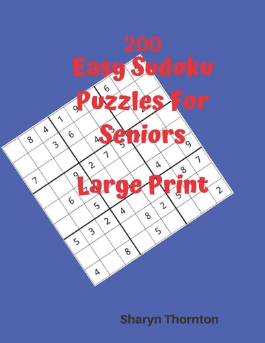 200 Easy Sudoku Puzzles For Seniors Large Print: Enjoy Hours Of Fun With These Large Print Easy Sudoku Puzzles