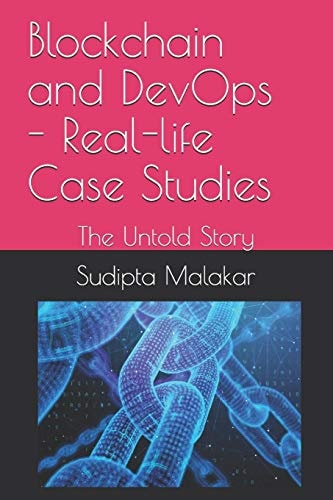 Blockchain and DevOps - Real-Life Case Studies The Untold Story