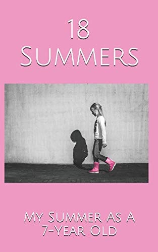 18 Summers My Summer As a 7-Year Old