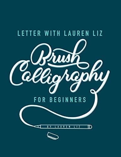 Letter With Lauren Liz Brush Lettering For Beginners