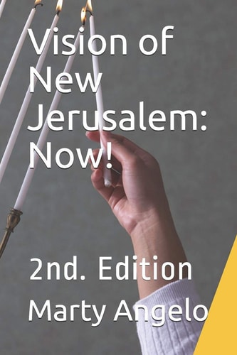 Vision of New Jerusalem: Now! 2nd. Edition