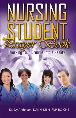 Nursing Student Prayer Book Working Your Dreams Into a Reality