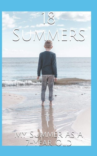 18 Summers My Summer As a 7-Year Old